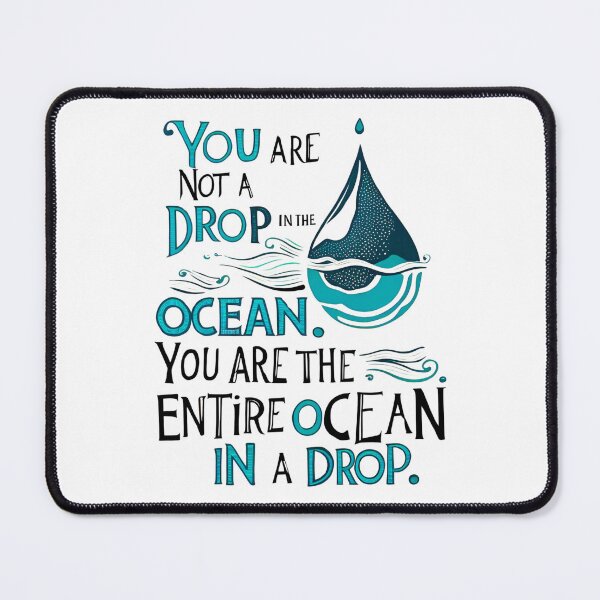 Item preview, You are not a drop in the ocean. You are the entire ocean in a drop 1 designed and sold by Tom-Johnson.