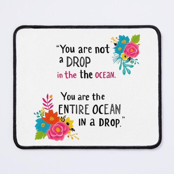 Item preview, You are not a drop in the ocean. You are the entire ocean in a drop 2 designed and sold by Tom-Johnson.