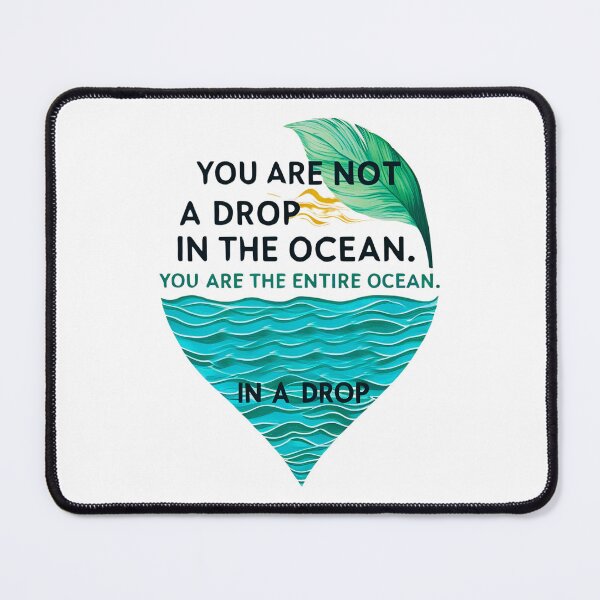 Item preview, You are not a drop in the ocean. You are the entire ocean in a drop 7 designed and sold by Tom-Johnson.