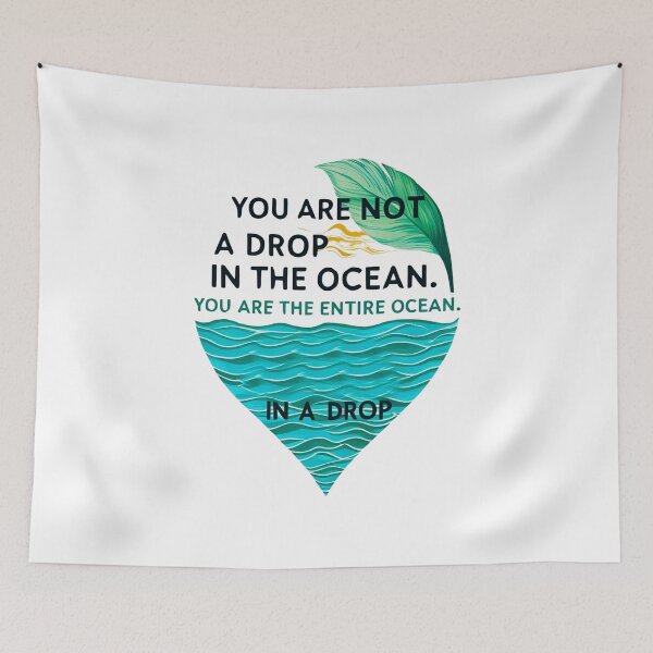 Item preview, You are not a drop in the ocean. You are the entire ocean in a drop 7 designed and sold by Tom-Johnson.
