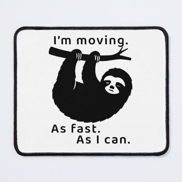 Item preview, I'm moving. As fast. As I can. designed and sold by Ferret Designs.