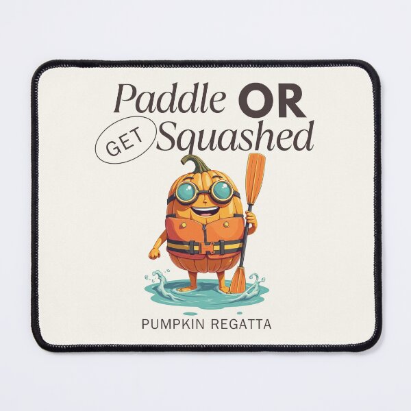 Item preview, Paddle or get squashed designed and sold by Peerless-Prime.