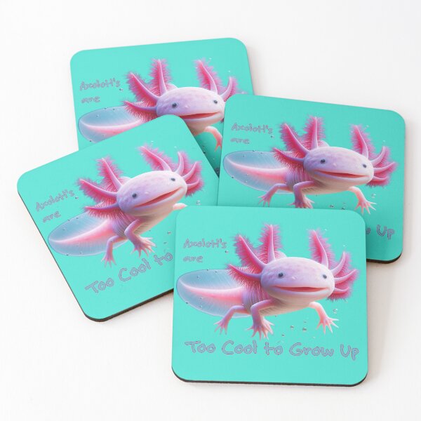 Item preview, Axolotl's are too cool to grow up designed and sold by The Digital Compass.