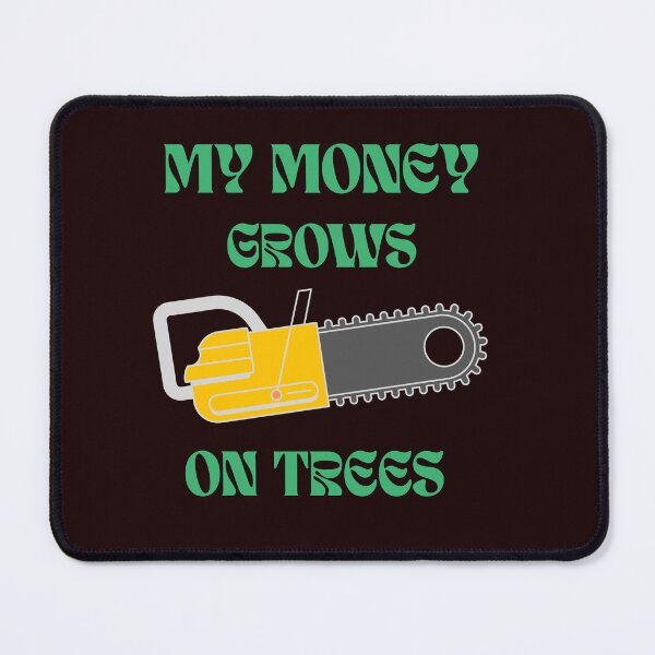 Item preview, My Money Grows On Trees Funny Gifts For Arborists designed and sold by InspireArt77.