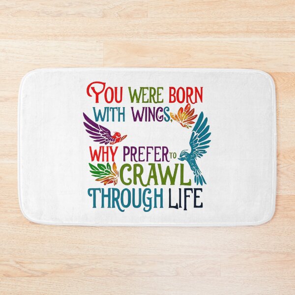 Item preview, You were born with wings, why prefer to crawl through life 9 designed and sold by Tom-Johnson.