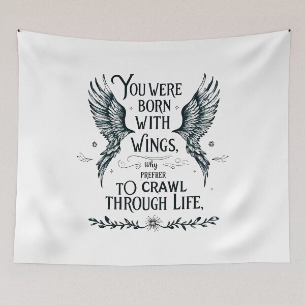 Item preview, You were born with wings, why prefer to crawl through life 12 designed and sold by Tom-Johnson.