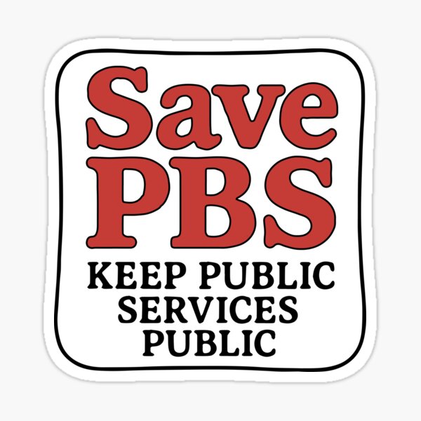 Item preview, Save PBS Keep Public Services Public Retro Political Activism designed and sold by Cute-Collection.