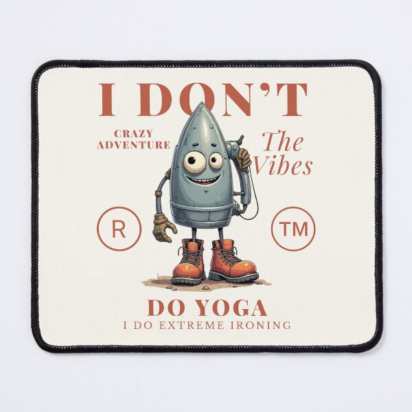 Item preview, I don't do yoga, I do extreme ironing designed and sold by Peerless-Prime.