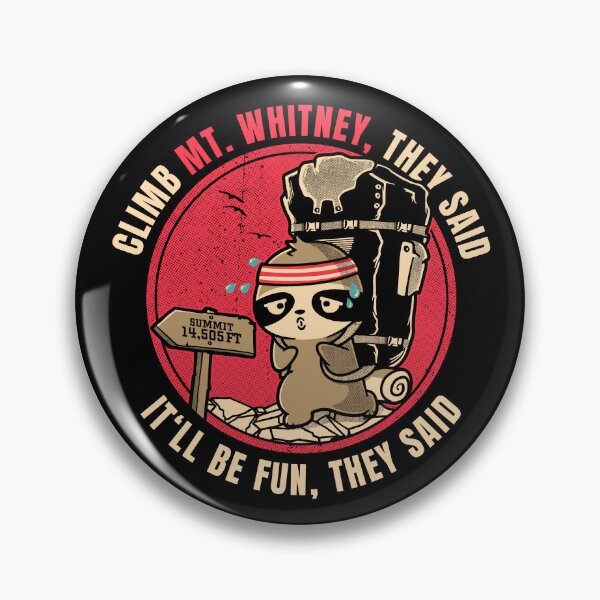 Item preview, Climb Mount Whitney They Said Funny Hiker designed and sold by LegsMiserable.