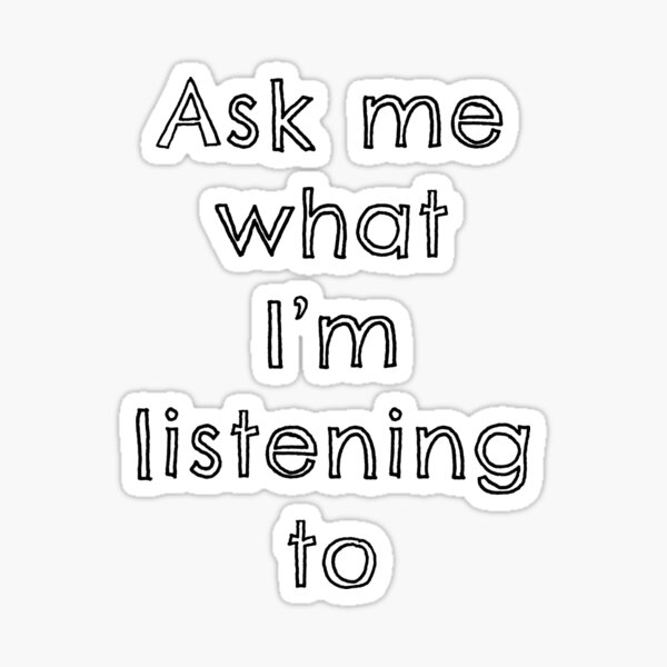Item preview, Ask me what I'm listening to designed and sold by VeganFTA.