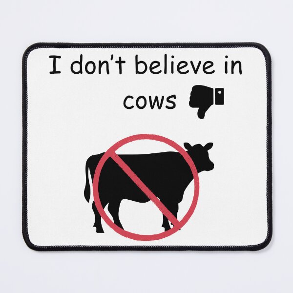 Item preview, I Don't Believe in Cows designed and sold by Momocakes.