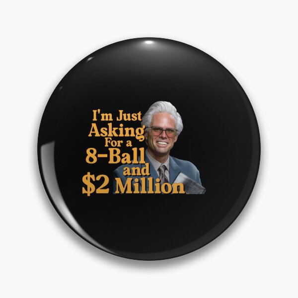 Item preview, Baby Billy I'm Just Asking For A 8 Ball And $2 Million Funny Quote designed and sold by anselmnacht.