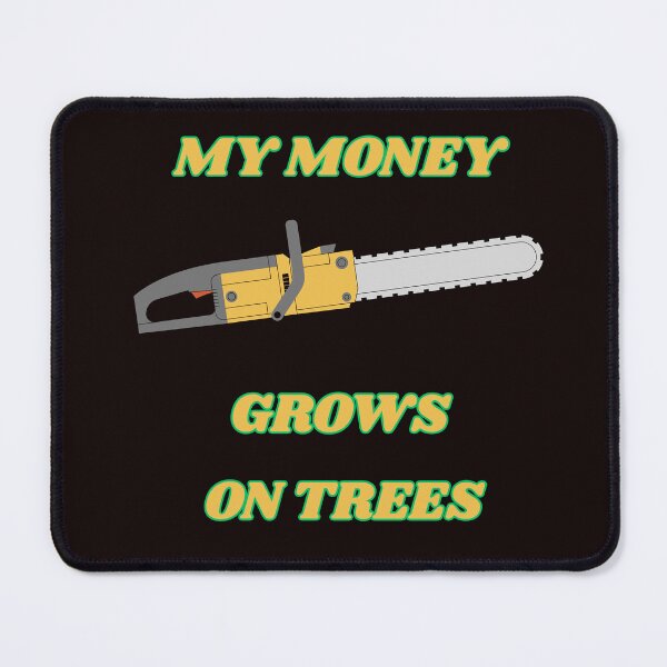 Item preview, My Money Grows On Trees Funny Gifts For Arborists  designed and sold by InspireArt77.