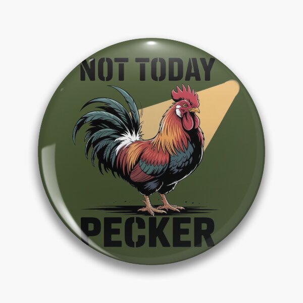 Item preview, Not Today Pecker designed and sold by A-Szczesniak.