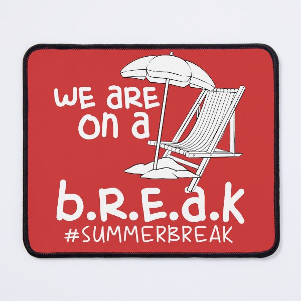Item preview, we are on a break, teacher off duty, teacher, summer break, off duty, funny teacher, break, school designed and sold by happinesproject.