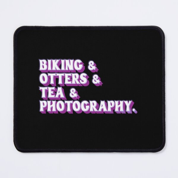 Item preview, BIKING & OTTERS & TEA & PHOTOGRAPHY designed and sold by jazzydevil.