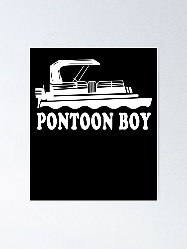Pontoon Boat Gear Funny Pontoon Sayings All Day Long Poster for Sale by  shoppzee
