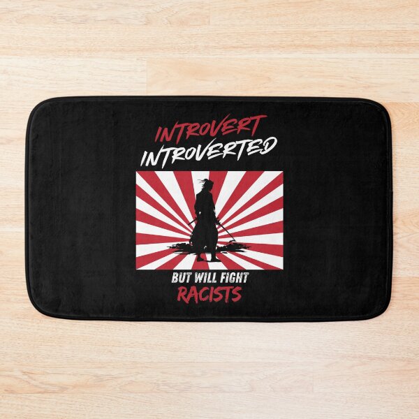 Item preview, Introvert Introverted But Will Fight Racists designed and sold by Naitsebas.