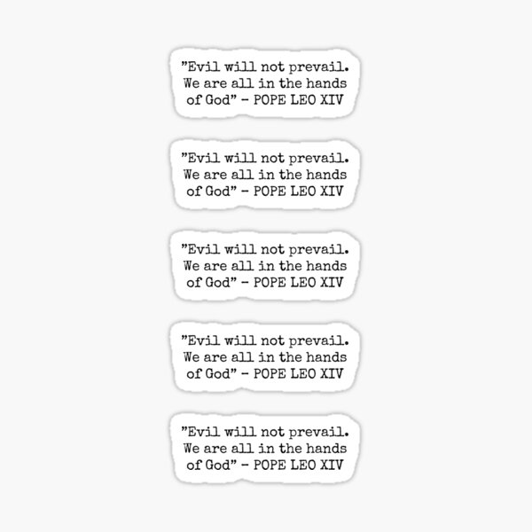 Item preview, 5 pack Pope Leo XIV – Evil Will Not Prevail Inspirational Quote for believers, for catholics designed and sold by GosiaArtGarden.