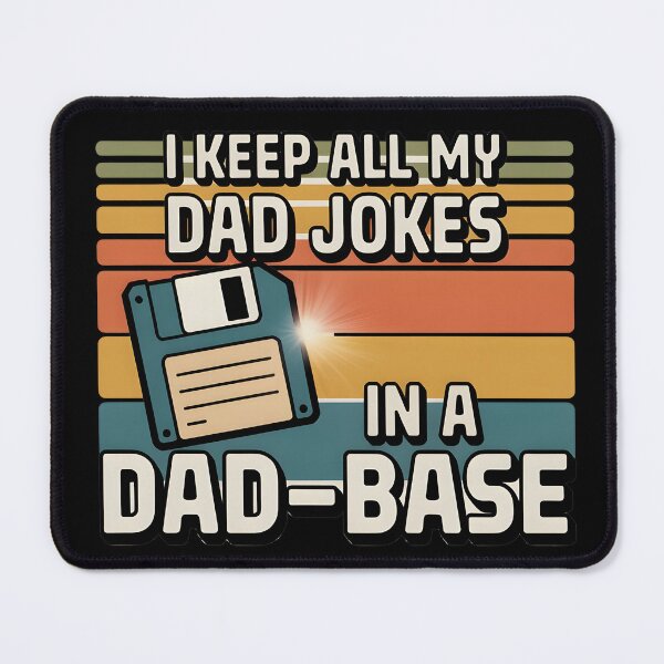 Item preview, I KEEP ALL MY DAD JOKES IN A DAD-A-BASE designed and sold by Nimkaew.