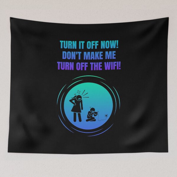 Item preview, Turn It Off Now! Don't Make Me Turn Off The Wifi! designed and sold by Artography Designs.