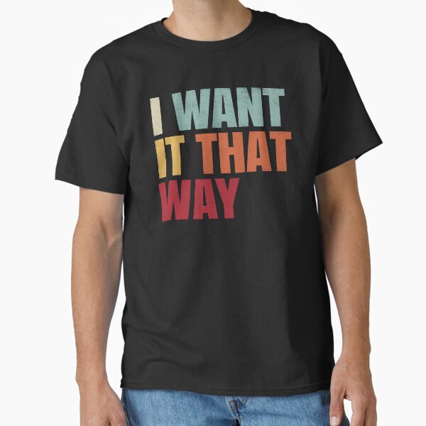 Item preview, I Want It That Way. designed and sold by EunsooLee.