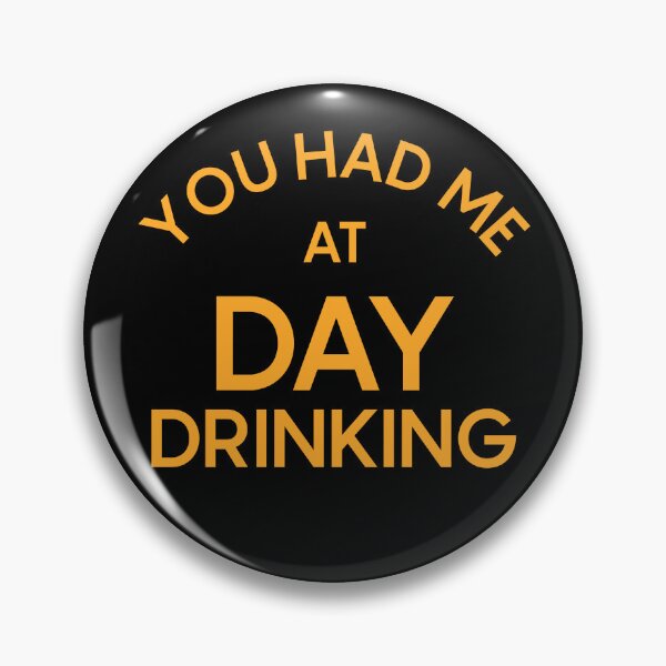 Item preview, You Had Me At Day Drinking designed and sold by CreationZan.