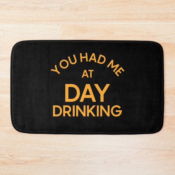 Item preview, You Had Me At Day Drinking designed and sold by CreationZan.