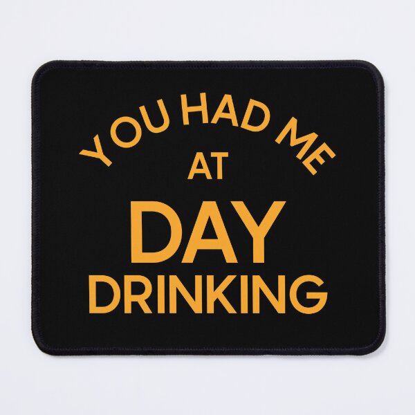 Item preview, You Had Me At Day Drinking designed and sold by CreationZan.