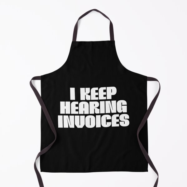 Item preview, I Keep Hearing Invoices designed and sold by LifmusGoDesigns.