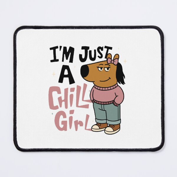 Item preview, I'm Just a Chill Girl Meme designed and sold by FarieArt.