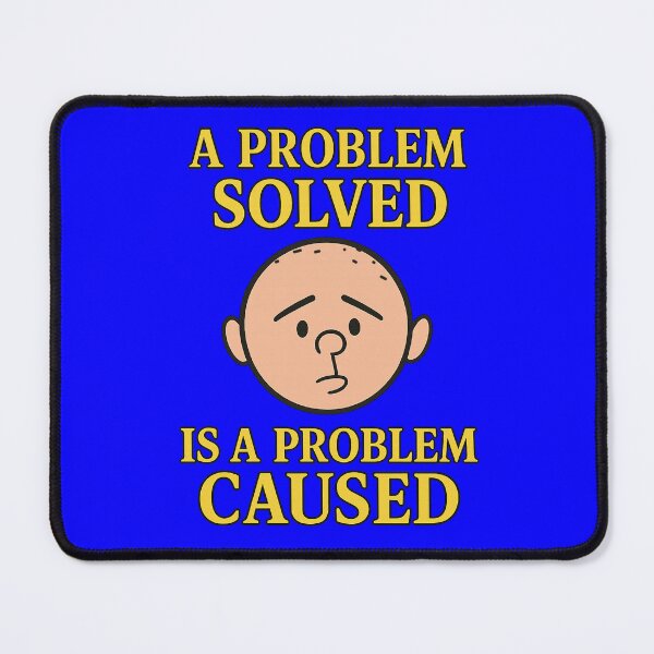 Item preview, A Problem Solved Is A Problem Caused designed and sold by zepher-11.
