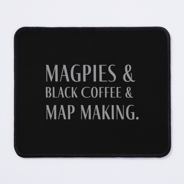 Item preview, Magpies & Black Coffee & Map Making. designed and sold by jazzydevil.