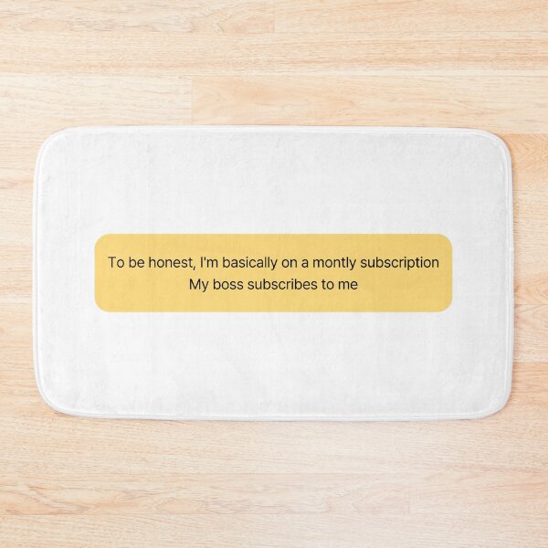 Item preview, I'm Basically On A Montly Subscription designed and sold by RootlessCarrot.