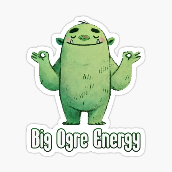 Item preview, Big Ogre Energy Funny Chill Green Monster Confidence Design	 designed and sold by Victor Shadehorn.