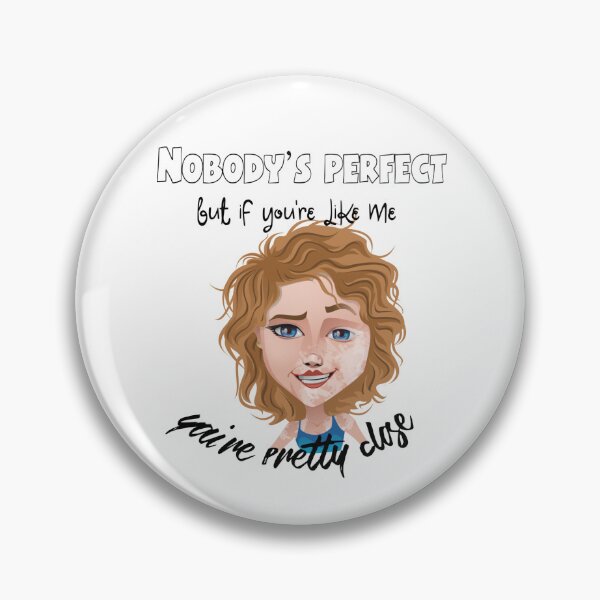 Item preview, Nobody's Perfect But If You're Like Me You're Pretty Close - Vitiligo Awareness designed and sold by Ms-Bees-Tees.