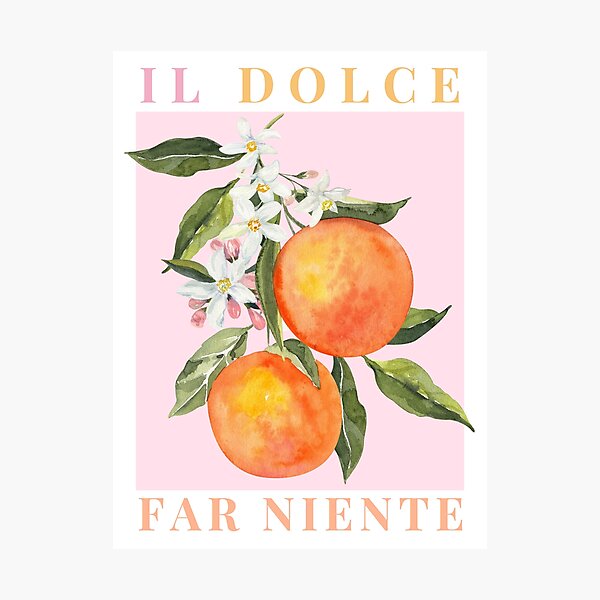 Item preview, Il Dolce Far Niente, Orange Poster designed and sold by Bella Studio.