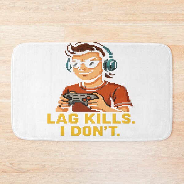 Item preview, Lag Kills. I Don’t. – Retro Pixel Gamer designed and sold by PastimeMastery.