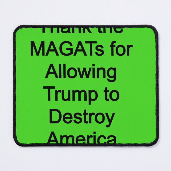 Item preview, Thank MAGATs for Allowing Trump to Destroy America designed and sold by FerrariKing.