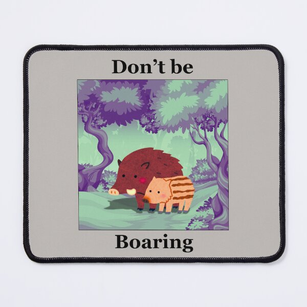Item preview, Don’t be Boaring designed and sold by MFellArt Creations.
