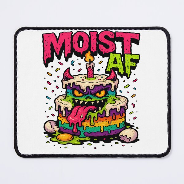 Item preview, Moist AF Birthday Cake - Chaos You Can Taste designed and sold by POD DYNASTY | Original Print On Demand T-Shirt Graphics.