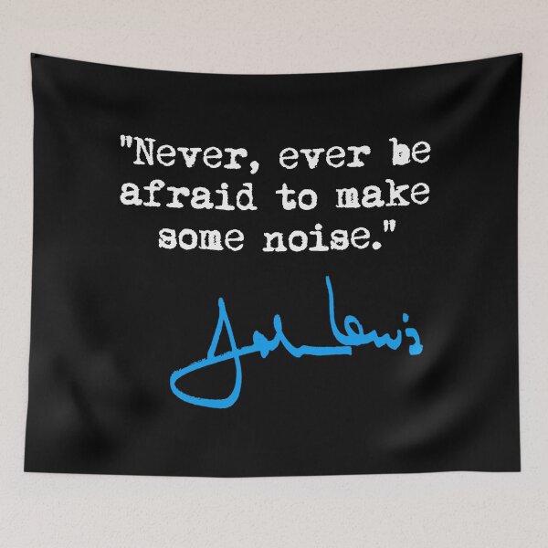 Item preview, Never be afraid to make some NOISE - John Lewis (blue signature) designed and sold by Thelittlelord.