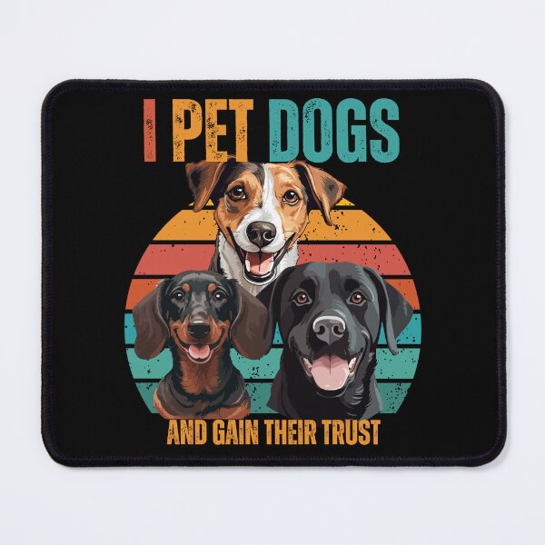 Artikelvorschau, I PET DOGS - AND GAIN THEIR TRUST entworfen und verkauft von Valudity.
