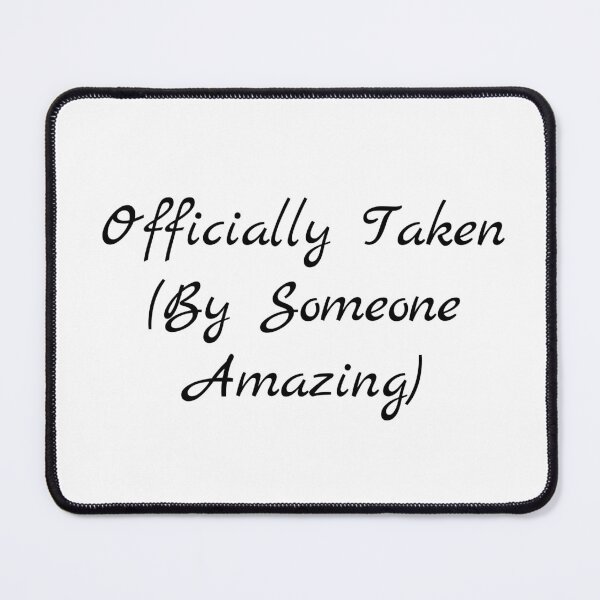 Item preview, Officially Taken (By Someone Amazing) designed and sold by Ninjacatoff.