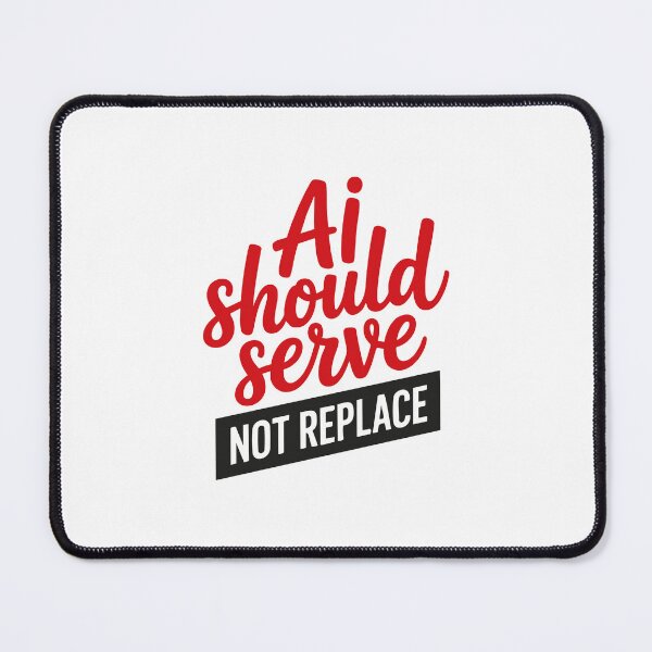 Item preview, AI Should Serve, Not Replace – Ethical Tech Slogan designed and sold by GosiaArtGarden.