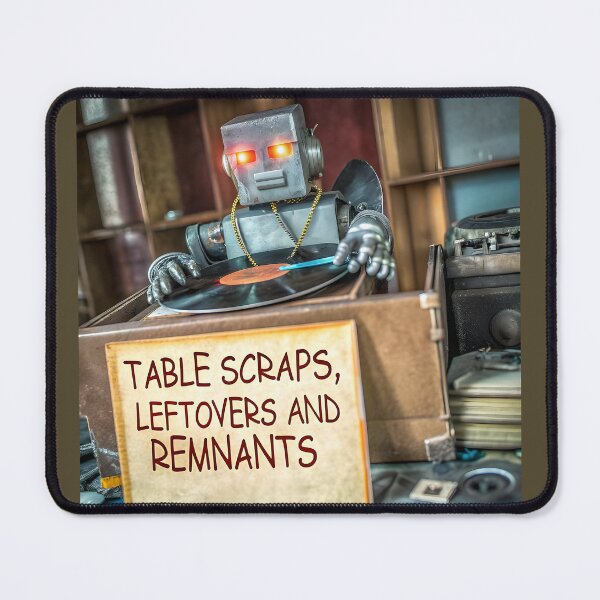 Item preview, Table Scraps, Leftovers and Remnants designed and sold by Eric's Digital Artistry.