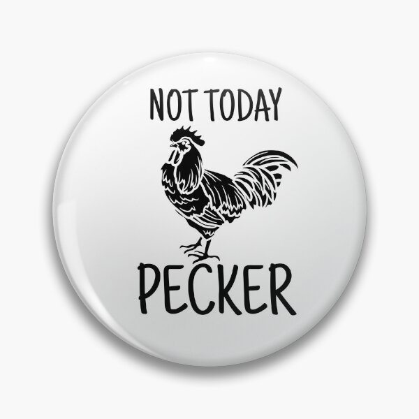 Item preview, Not Today Pecker designed and sold by StanSitk.