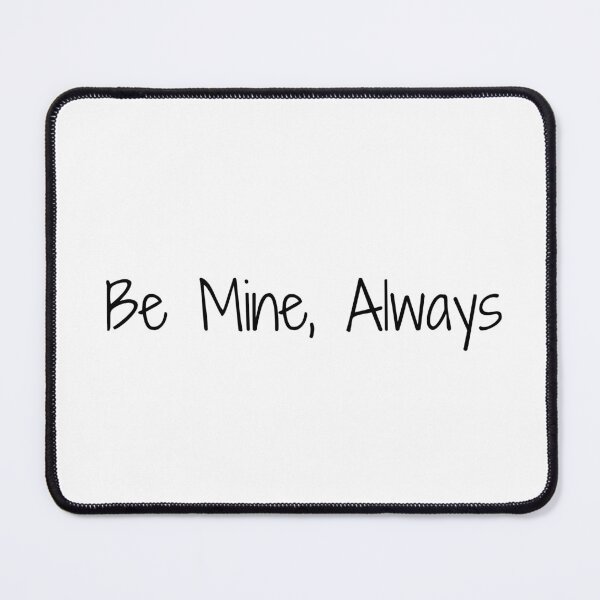Item preview, Be Mine, Always designed and sold by Ninjacatoff.