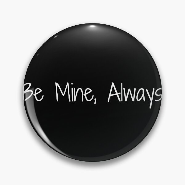 Item preview, Be Mine, Always designed and sold by Ninjacatoff.