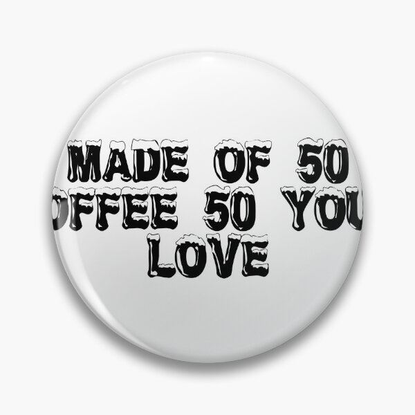 Item preview, Made of 50% Coffee, 50% Your Love designed and sold by Ninjacatoff.